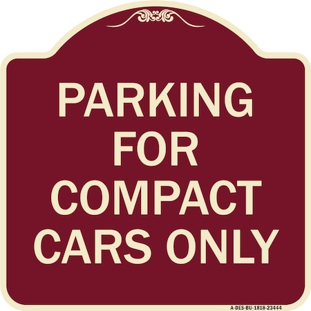 Signmission Parking for Compact Cars Only Heavy-Gauge Aluminum Architectural Sign, 18" x 18", BU-1818-23444 A-DES-BU-1818-23444